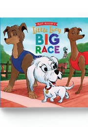 Little Lucy:  Big Race (Matt Roloff)