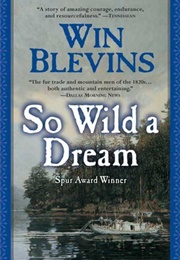 So Wild a Dream (Win Blevins)