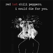 I Could Die for You - Red Hot Chili Peppers