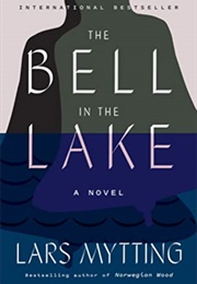 The Bell in the Lake (Lars Mytting)