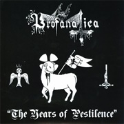 Profanatica - The Years of Pestilence