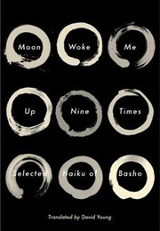 Moon Woke Me Nine Times: Selected Haiku of Matsuo Basho (David Young, Trans.)