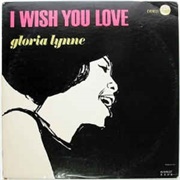 I Wish You Love - Gloria Lynne