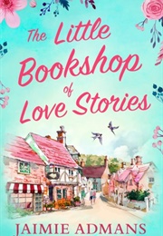 The Little Bookshop of Love Stories (Jaimie Admans)