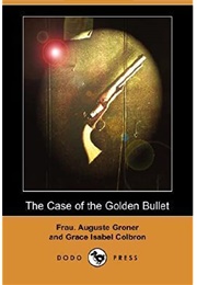 Case of the Golden Bullet (Auguste Groner)
