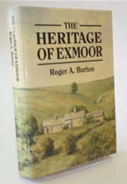 The Heritage of Exmoor (Roger a Burton)