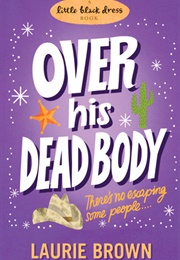 Over His Dead Body (Laurie Brown)