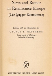 News and Rumor in Renaissance Europe (The Fugger Brothers)