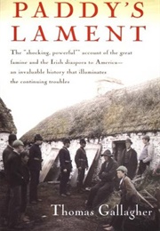 Paddy's Lament, Ireland 1846-1847: Prelude to Hatred (Thomas Gallagher)