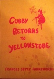 Cubby Returns to Yellowstone (Frances Joyce Farnsworth)