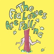 The Fig Leaves Are Falling