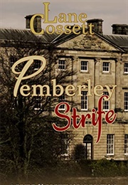 Pemberley Strife (Lane Cossett)