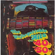 The Unforgettable Hits of the '40s and '50s-Various Artists
