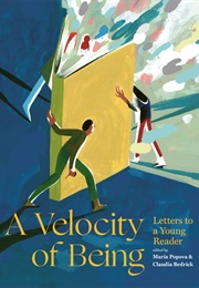 A Velocity of Being (Maria Popova)