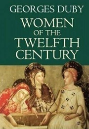 Women of the Twelfth Century (Georges Duby)