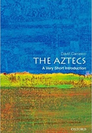 The Aztecs: A Very Short Introduction (David Carrasco)