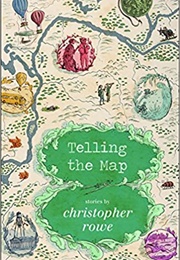 Telling the Map (Christopher Rowe)
