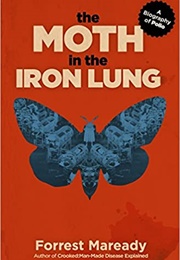 The Moth in the Iron Lung (Forrest Maready)