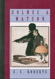 Holmes and Watson: A Miscellany (S.C. Roberts)