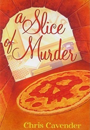 A Slice of Murder (Chris Cavender)