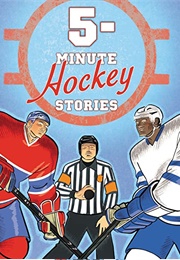 5-Minute Hockey Stories (Meg Braithwaite)