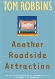 Another Roadside Attraction (Tom Robbins)