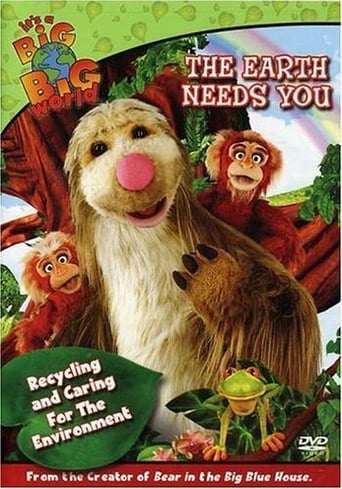 It's a Big, Big, World - The Earth Needs You