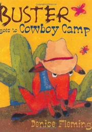 Buster Goes to Cowboy Camp (Denise Fleming)