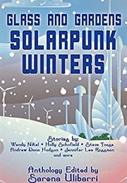 Glass and Gardens (Sarena Ulibarri)