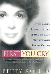 First, You Cry (Betty Rollin)