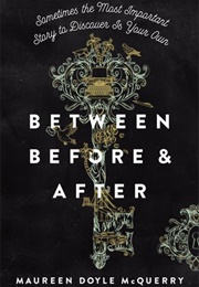Between Before and After (Maureen Doyle McQuerry)