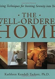The Well-Ordered Home (Kathleen Kendall-Tackett)