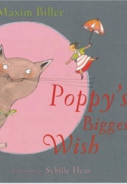 Poppy's Biggest Wish (Maxim Biller)