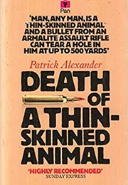 Death of a Thin-Skinned Animal (Patrick Alexander)