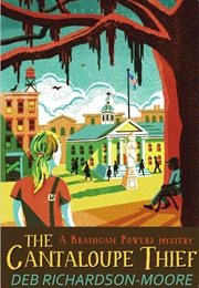 The Cantaloupe Thief (Deb Richardson-Moore)