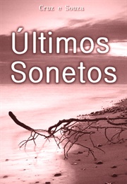 Últimos Sonetos (Cruz E Sousa)