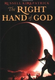 The Right Hand of God (Fire of Heaven #3) (Russell Kirkpatrick)