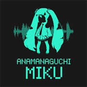 Miku - Anamanaguchi (Miku)