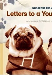 Letters to a Young Pug (Wilson the Pug, Nancy Levine)