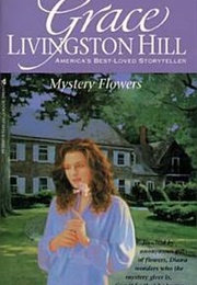 Mystery Flowers (Grace Livingston Hill)