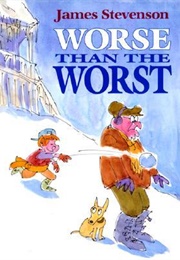 Worse Than the Worst (James Stevenson)