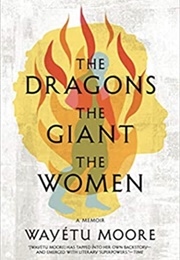 The Dragons, the Giant, the Woman (Wayétu Moore)