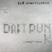 Daft Punk Is Playing at My House-LCD Soundsystem