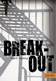 Breakout (April Henry)