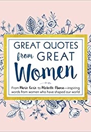 Great Quotes From Great Women (Various)