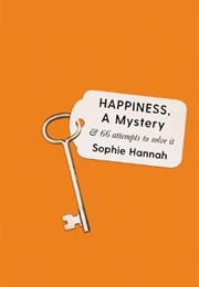 Happiness, a Mystery (Sophie Hannah & Francesca Barrie)