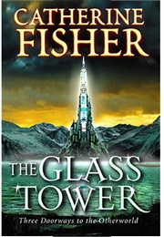 The Glass Tower (Catherine Fisher)