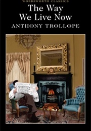 The Way We Live Now (Anthony Trollope)