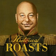 Historical Roasts