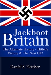 Jackboot Britain (Daniel S. Fletcher)